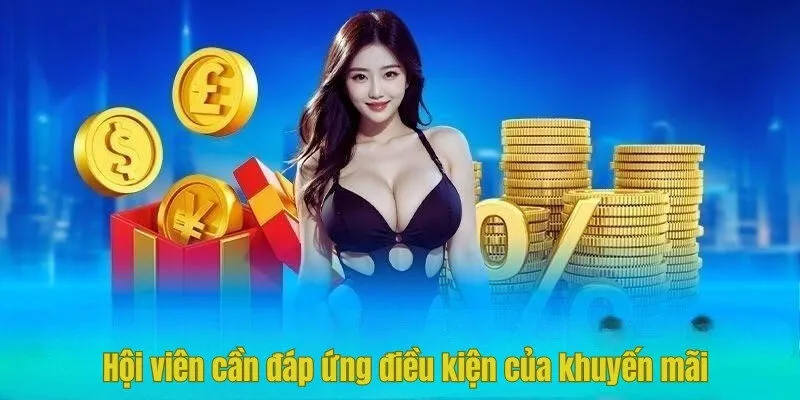 Hội viên cần đáp ứng điều kiện của khuyến mãi 