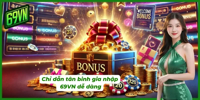 Các bước đơn giản để người mới bắt đầu cùng 69VN