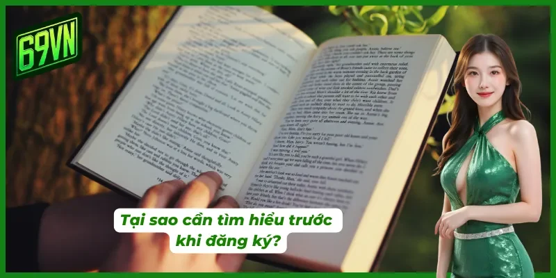 Lý do cần tìm hiểu trước khi đăng ký