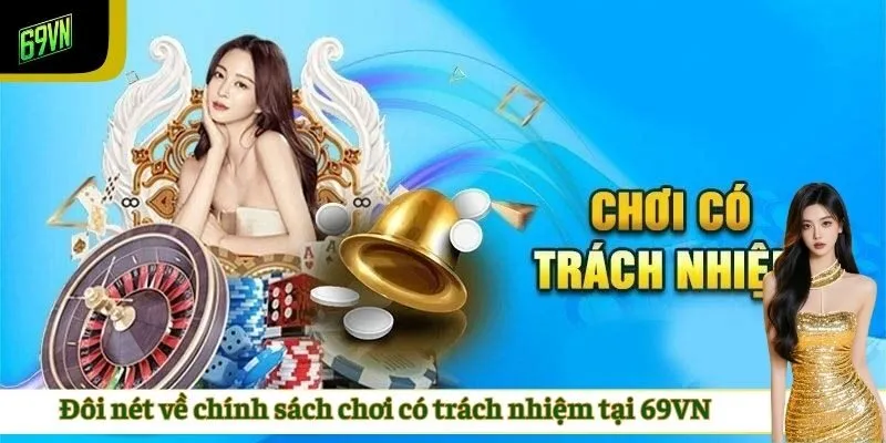 Đôi nét về chính sách chơi có trách nhiệm tại 69VN