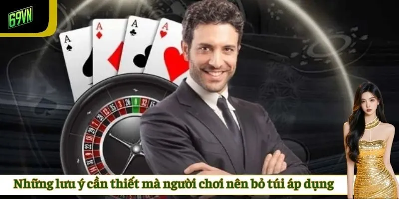 Những lưu ý cần thiết mà người chơi nên bỏ túi áp dụng
